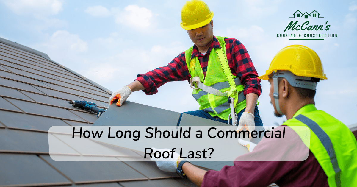 How Long Should a Commercial Roof Last McCanns Roofing and Construction